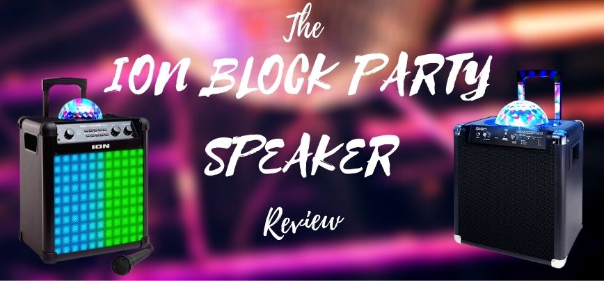 ION Block Party Speaker Review for House & Outdoor Parties
